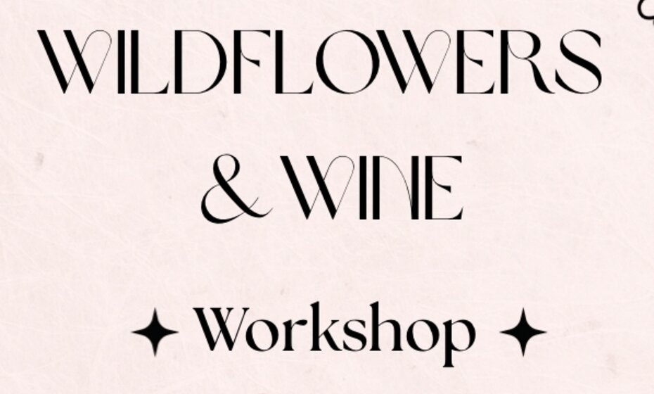 Wildflowers + Wine Workshop