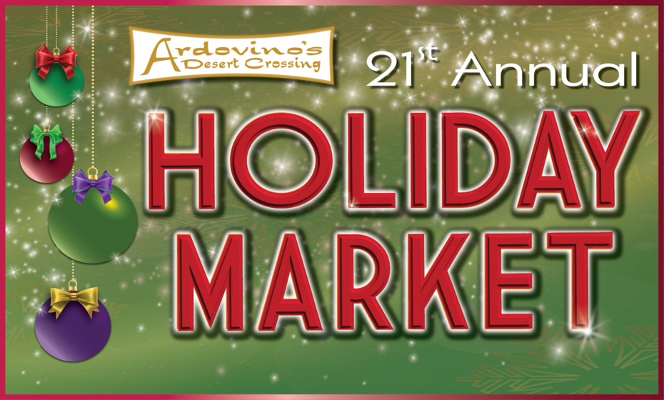 21st Annual Holiday Market at Ardovino's Desert Crossing