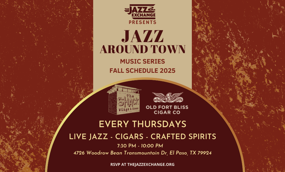 The Jazz Exchange: Jazz Around Town Music Series at Old Fort Bliss Cigar Company (Fall 2025 Schedule)