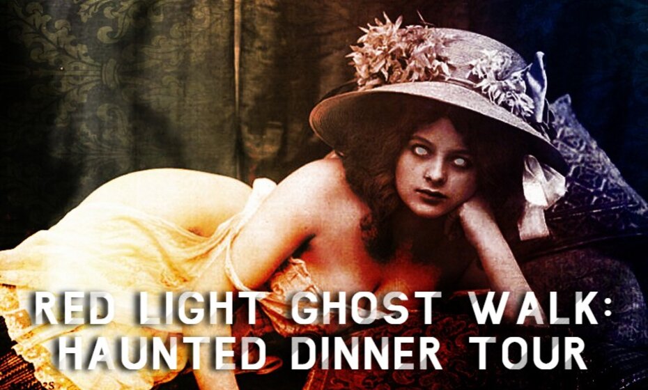 Red Light Ghost Walk: Haunted Dinner Tour