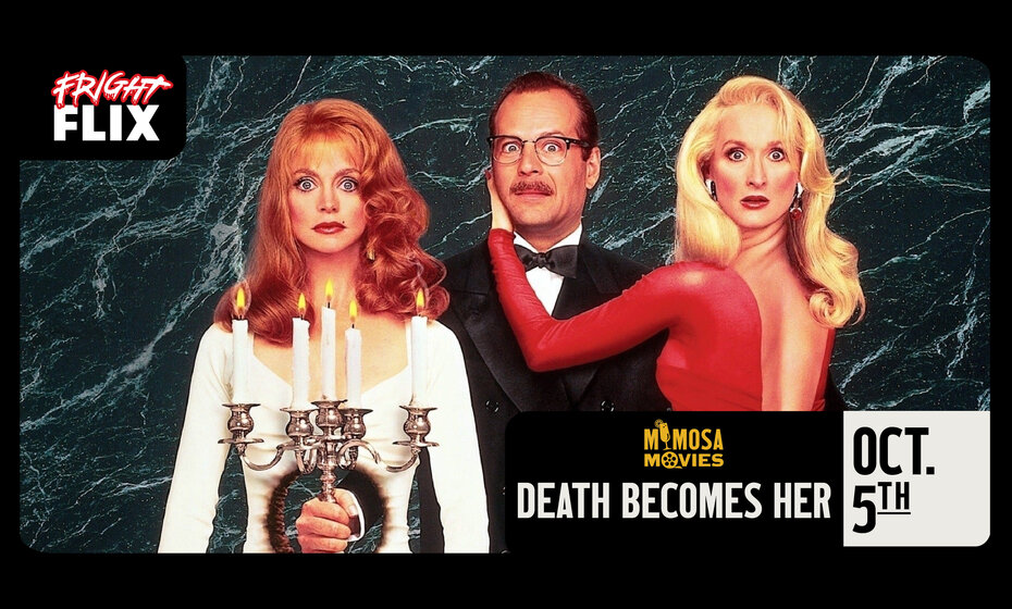 Mimosa Movies: DEATH BECOMES HER