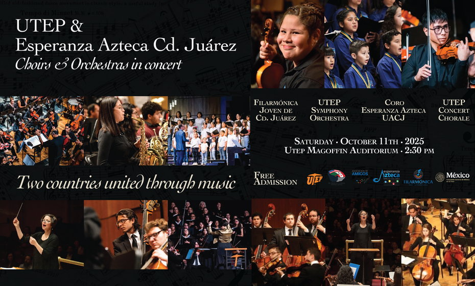 Two Countries United Through Music: UTEP Symphony Orchestra and Chorale with Orquestras and Coro Esperanza Azteca in Concert