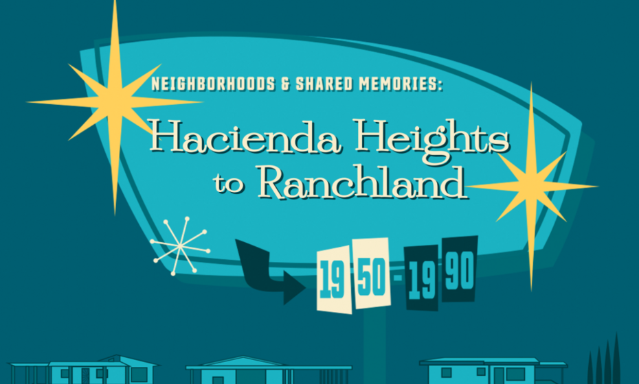 Neighborhoods and Shared Memories: Hacienda Heights to Ranchland