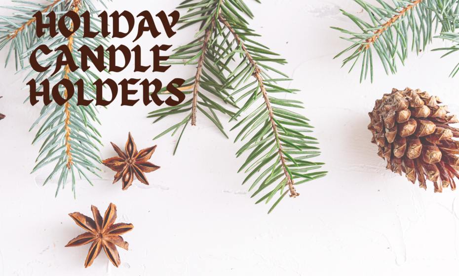 Holiday Candle Holders