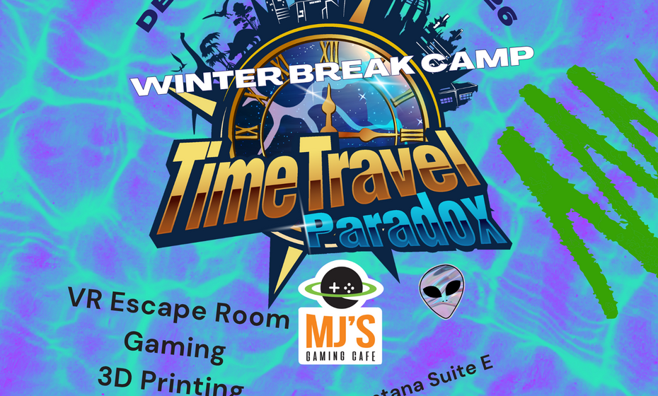 MJ'S Gaming Winter Break Camp-Time Travel Paradox