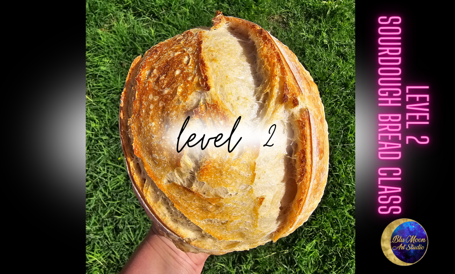 LEVEL 2 Sourdough Bread Making