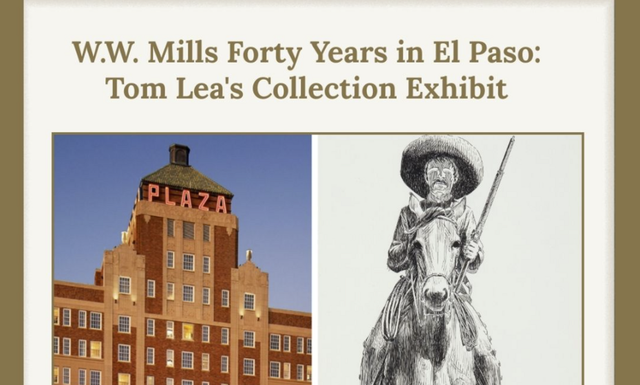 2026 Forty Years in El Paso: Tom Lea's Collection Exhibit at The Plaza Hotel