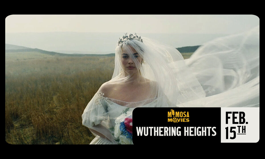 "WUTHERING HEIGHTS" Mimosa Movie - FREE mimosa with ticket!