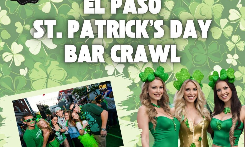 El Paso St. Patrick's Day Weekend Bar Crawl 2026