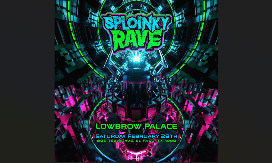 Sploinky Rave: El Paso