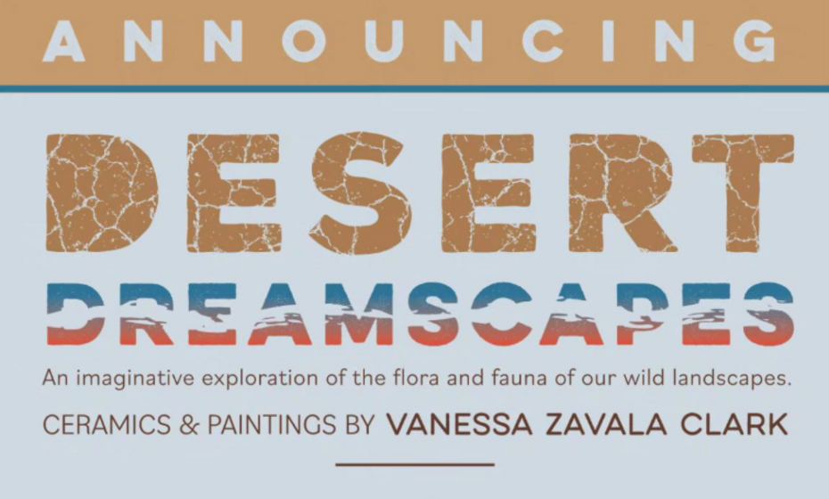 Desert Dreamscapes - Ceramics & Paintings with Vanessa Zalava Clark