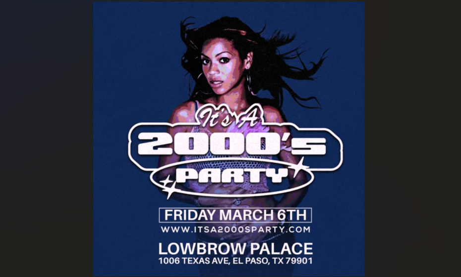 It's A 2000s Party: El Paso