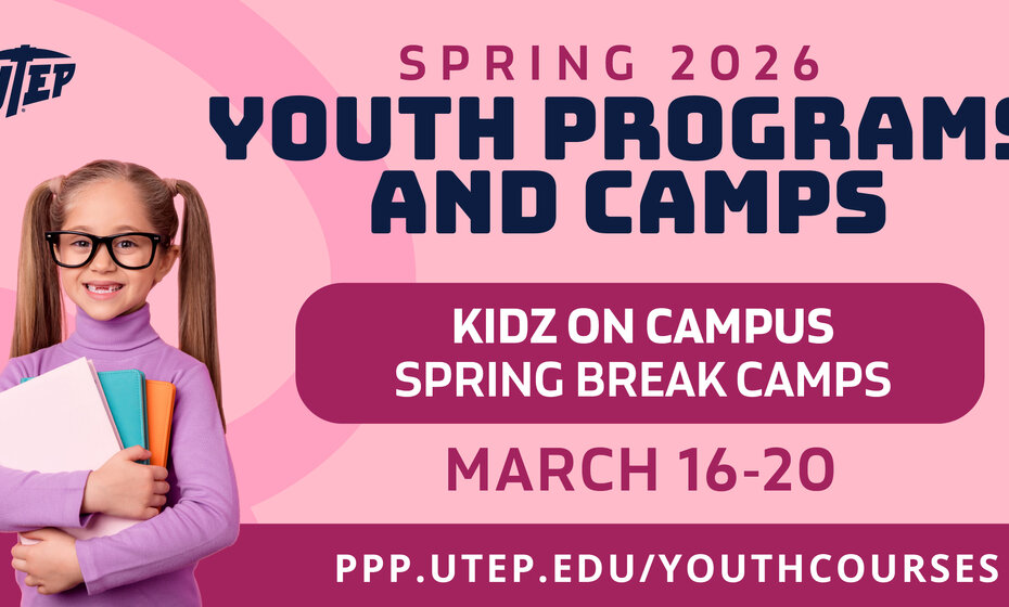 UTEP Youth Programs and Camps – Spring Break 2026