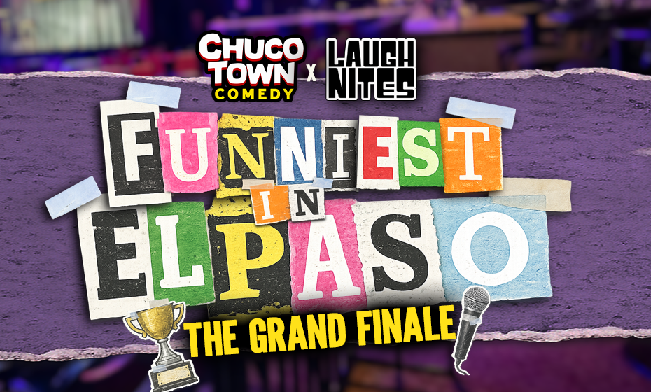 Funniest in El Paso - Comedy Show - Grand Finale!