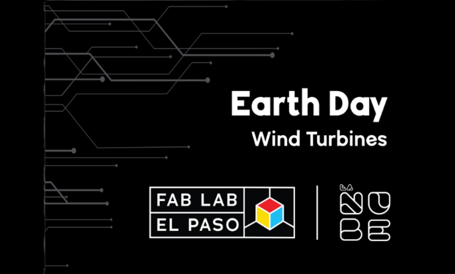 Fab Lab - Earth Day Wind Turbines