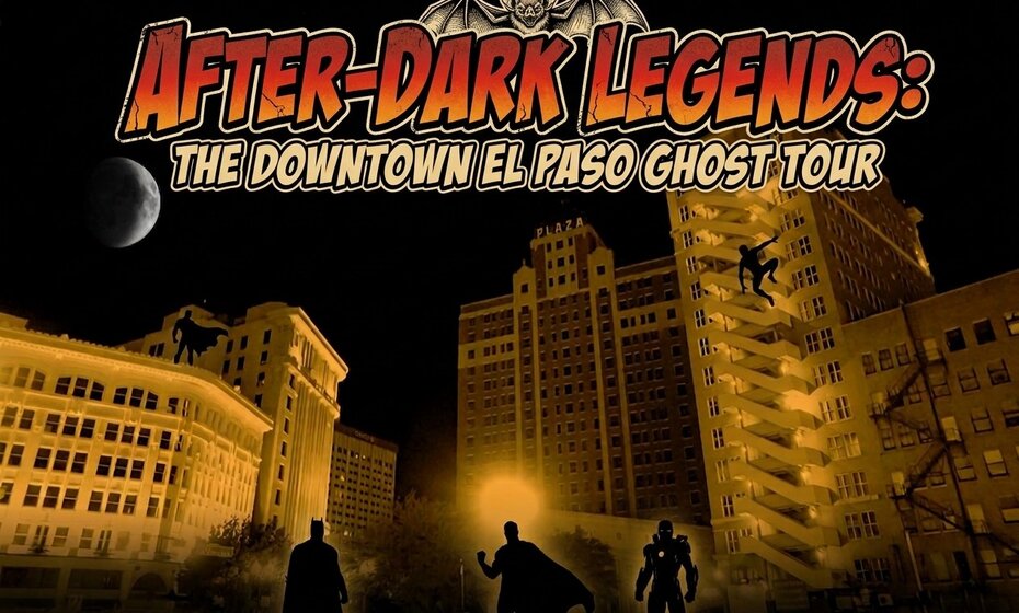 After-Dark Legends: The Downtown El Paso Ghost Tour Special Post-Comic Con Cosplay Edition!