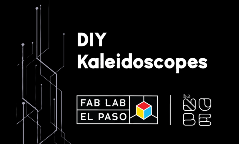 Fab Lab - DIY Kaleidiscopes