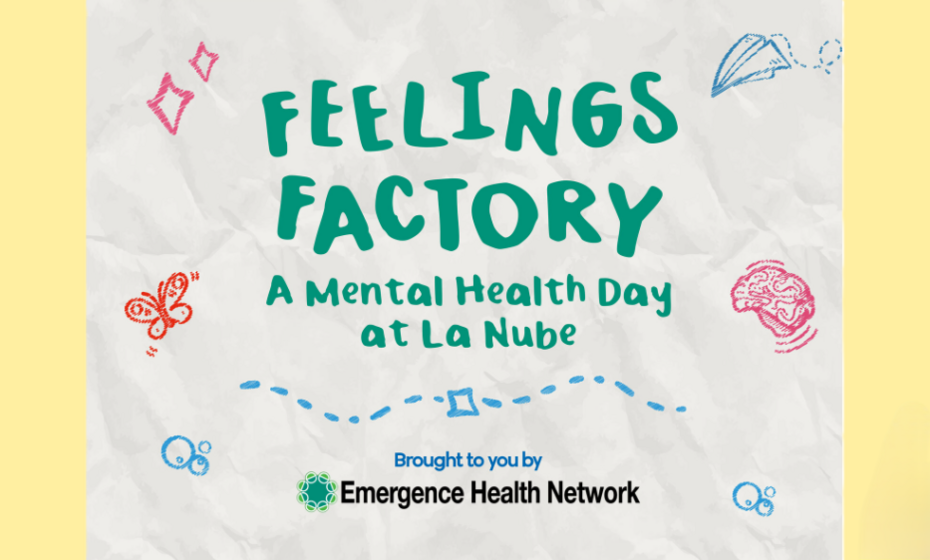 Feelings Factory: A Mental Health Day at La Nube by Emergence Health Network