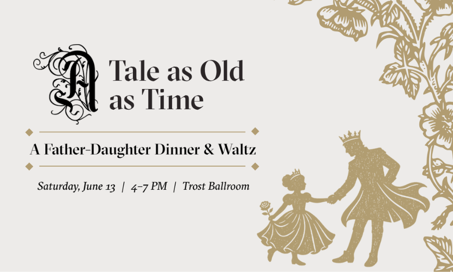 A Tale as Old as Time: A Father-Daughter Dinner & Waltz