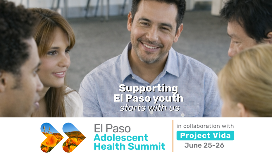 El Paso Adolescent Health Summit with Healthy Futures & Project Vida
