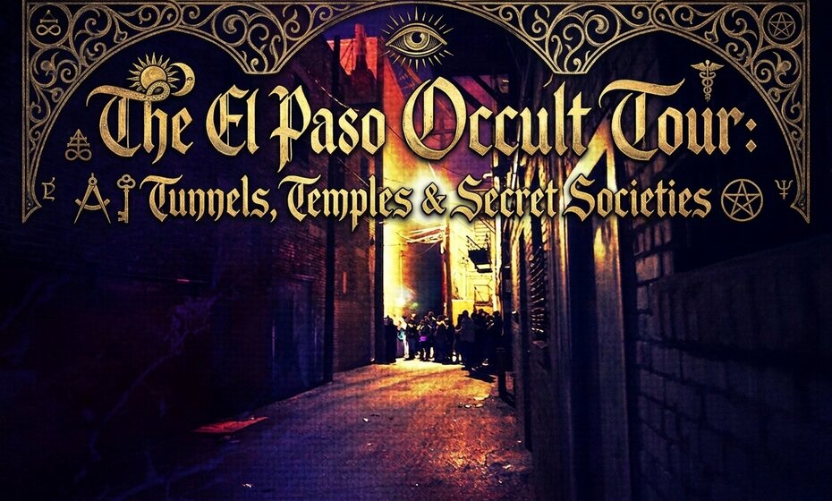 The El Paso Occult Tour: Tunnels, Temples & Secret Societies