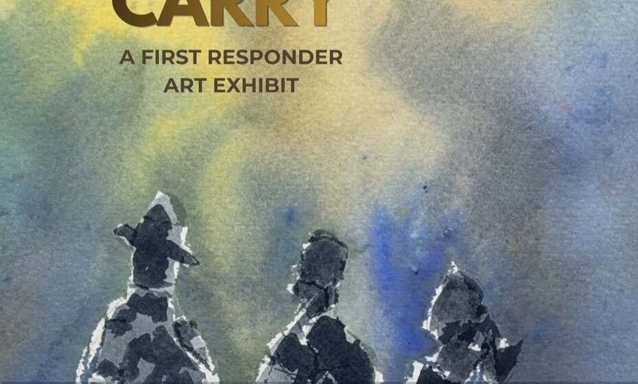 Stress Relief Through Arts: The Weight We Carry, an Annual First Responder Art Exhibit