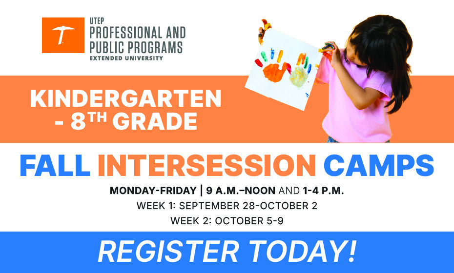 UTEP Youth Programs and Camps - Fall 2026 Intersession Camps (September 28-October 5