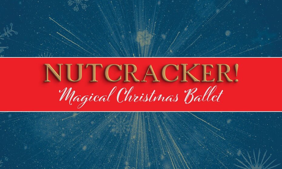 Nutcracker Magical Christmas Ballet